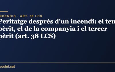 Peritatge després d’un incendi: el teu pèrit, el de la companyia i el tercer pèrit (art. 38 LCS)