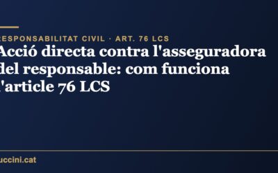 Acció directa contra l’asseguradora del responsable: com funciona l’article 76 LCS